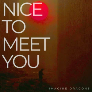 SF1129617-Imagine-Dragons-Nice-to-Meet-You-Artwork
