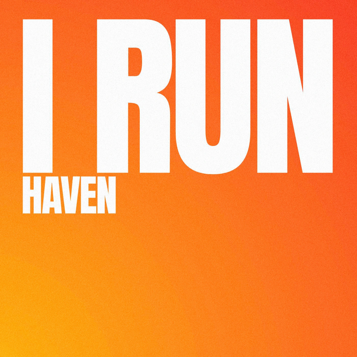 Haven - I Run