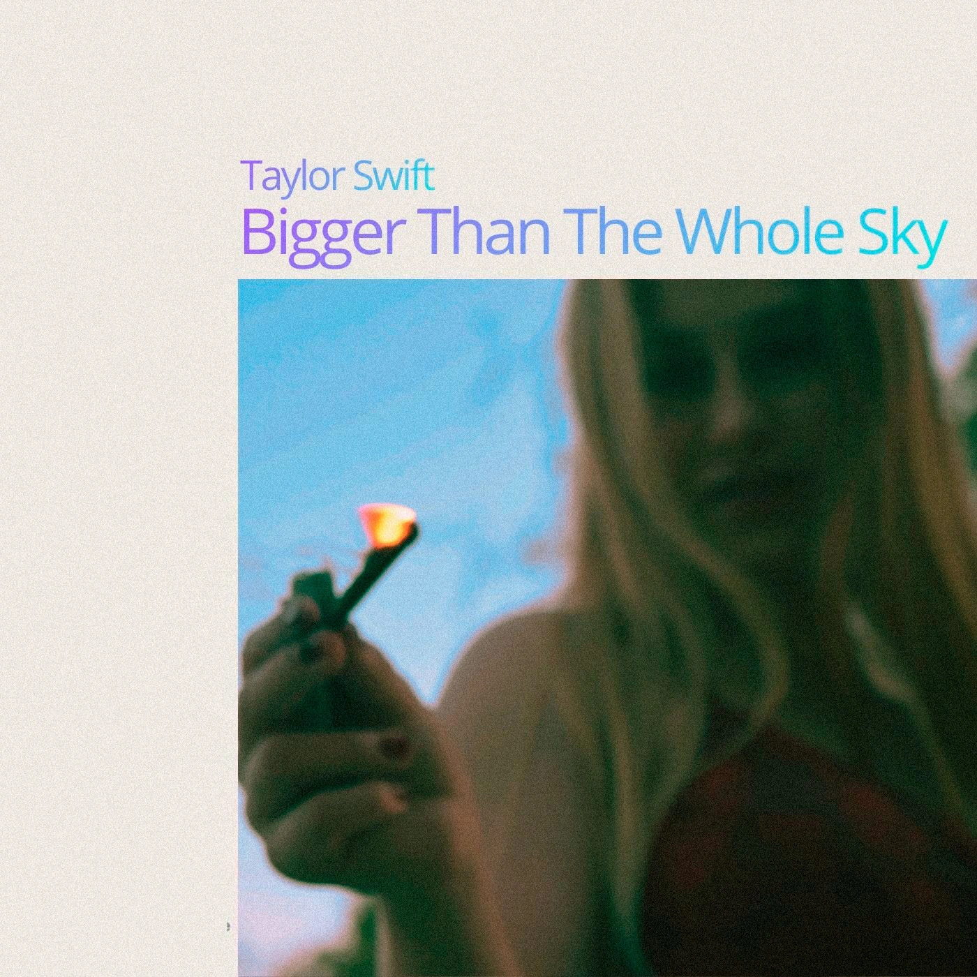 Taylor Swift - Bigger Than The Whole Sky