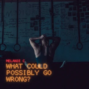 SF1129701-Melanie-C-What-Could-Possibly-Go-Wrong-Artwork