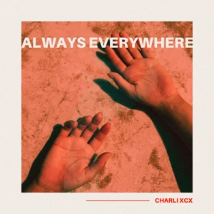SF1129709-Charli-XCX-Always-Everywhere-Artwork