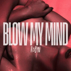 SF1129730-Robyn-Blow-My-Mind-Artwork