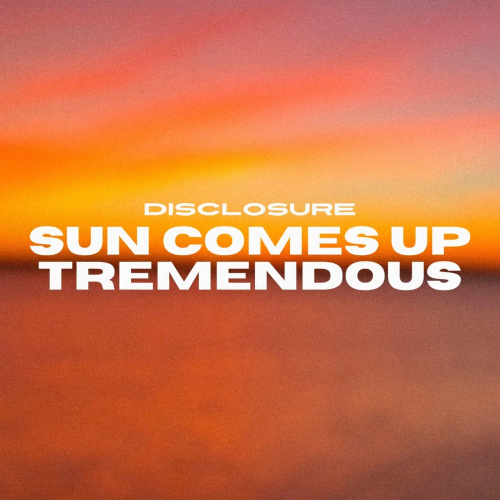 Disclosure - Sun Comes Up Tremendous