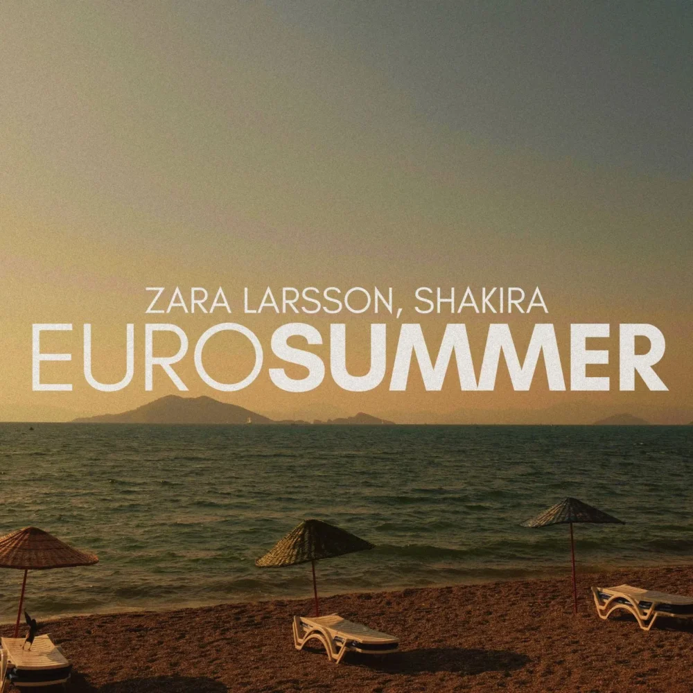 Zara Larsson, Shakira - Eurosummer