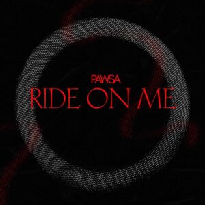 SF1129801 – PAWSA – Ride On Me – Artwork