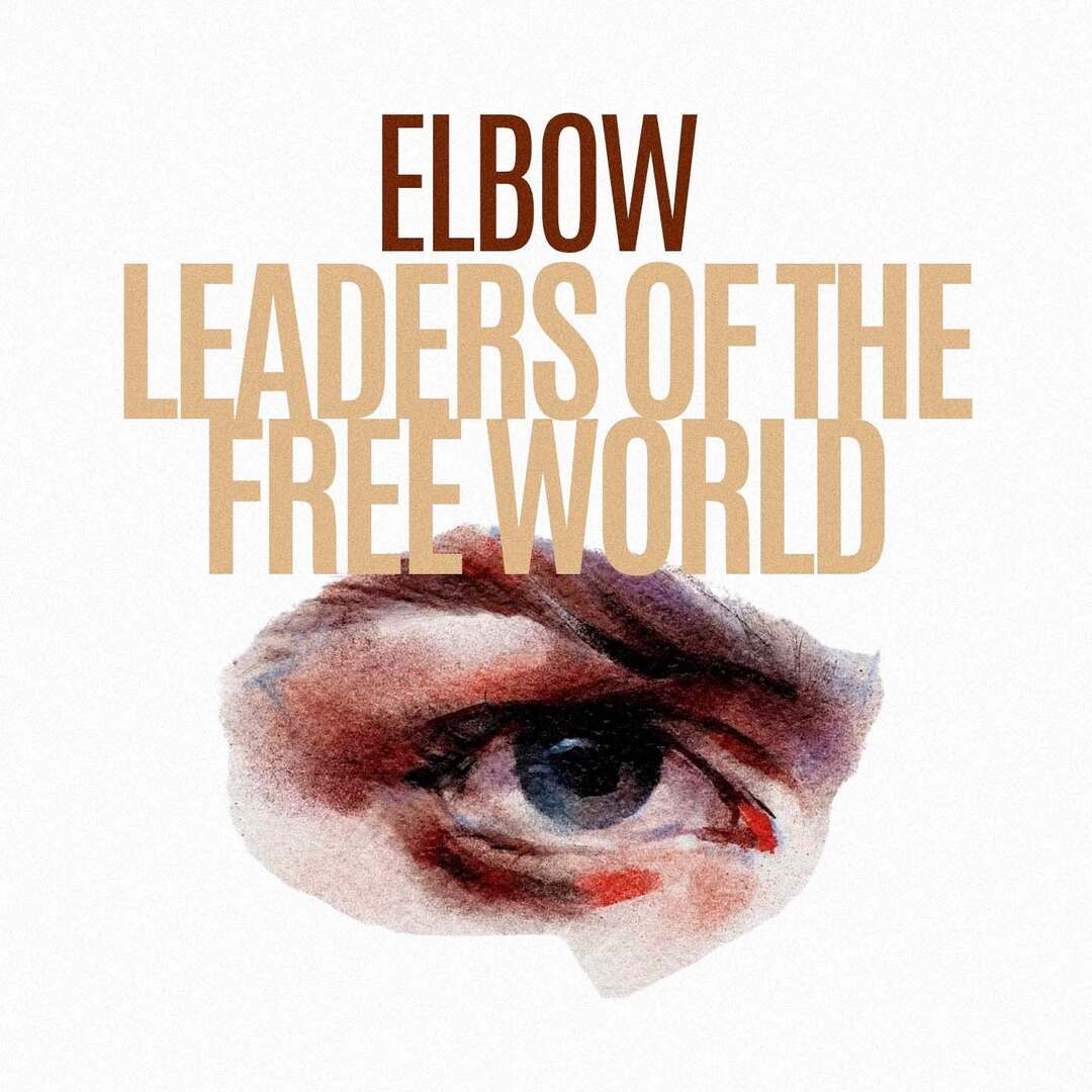 Elbow - Leaders Of The Free World